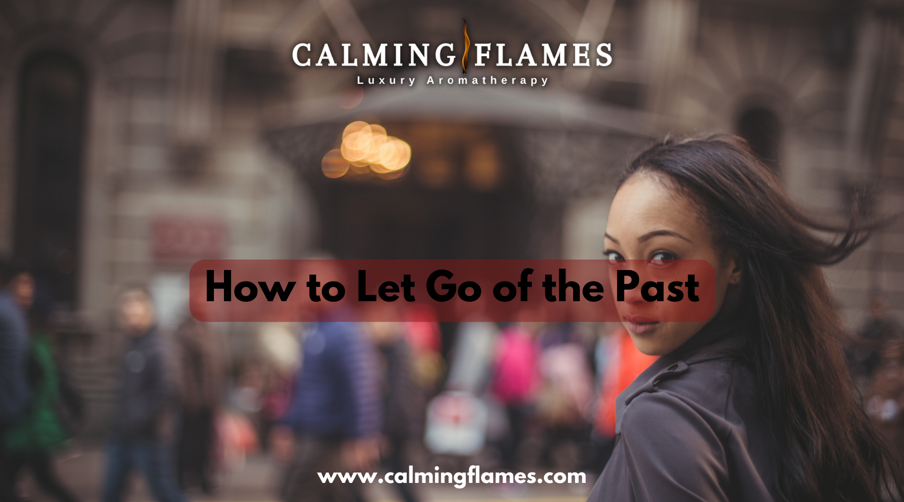 How to Let Go of the Past