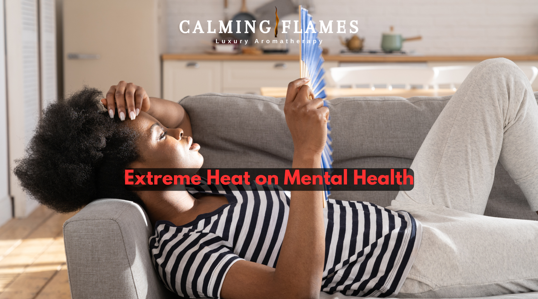 The Impact of Extreme Heat on Mental Health: Stress, Anxiety, and Depression